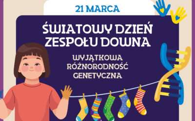 ŚWIATOWY DZIEŃ ZESPOŁU DOWNA